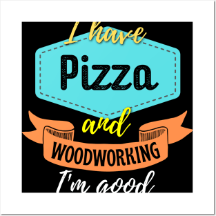 Pizza and Woodworking Posters and Art